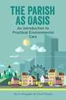 The Parish as Oasis - Kevin Hargaden ; Ciara Murphy - 9781788125765
