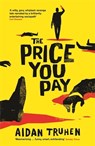 The Price You Pay - Aidan Truhen - 9781788160094
