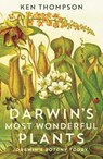 Darwin's Most Wonderful Plants - Ken Thompson - 9781788160292