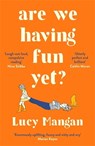 Are We Having Fun Yet? - Lucy (Columnist) Mangan - 9781788161077