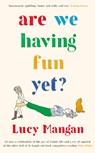 Are We Having Fun Yet? - Lucy (Columnist) Mangan - 9781788161084