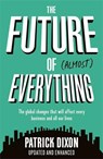 The Future of Almost Everything - Patrick Dixon - 9781788162340