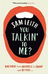 You Talkin' To Me? - Sam Leith - 9781788163187