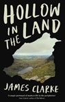Hollow in the Land - CLARKE,  James - 9781788163514
