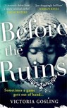 Before the Ruins - Victoria Gosling - 9781788163804