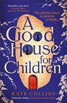 A Good House for Children - Kate Collins - 9781788169318