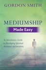 Mediumship Made Easy - Gordon Smith - 9781788172097