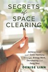 Secrets of Space Clearing - Denise Linn - 9781788174978