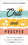 Chill and Prosper - Denise Duffield-Thomas - 9781788177986
