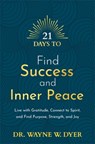 21 Days to Find Success and Inner Peace - Wayne Dyer - 9781788178891