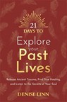 21 Days to Explore Your Past Lives - Denise Linn - 9781788179058