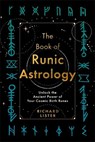 The Book of Runic Astrology - Richard Lister - 9781788179454