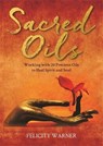 Sacred Oils - Felicity Warner - 9781788179553