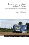 Europe and Northern Ireland's Future - Dr. Mary C. (University College Cork) Murphy - 9781788210294