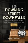 Downing Street Downfalls - Dr. Mark (Lancaster University) Garnett - 9781788218696