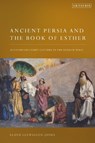 Ancient Persia and the Book of Esther - Lloyd (Cardiff University Llewellyn-Jones - 9781788317375
