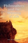 Philosophers and the Meaning of Life - Paul W.B. Marsden - 9781788360982