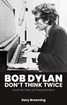 Bob Dylan — Don't Think Twice - Gary Browning - 9781788361460