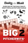 Daily Mail Big Book of Pitcherwits 2 - The Daily Mail DMG Media Ltd ; Daily Mail - 9781788403948