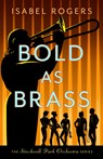 Bold as Brass - Isabel Rogers - 9781788421386