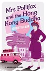 Mrs Pollifax and the Hong Kong Buddha - Dorothy Gilman - 9781788422949
