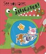 See You Later, Alligator! - Rosie Greening - 9781788432771