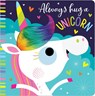ALWAYS HUG A UNICORN - Rosie Greening - 9781788436243