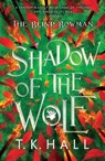 The Blind Bowman 1: Shadow of the Wolf - Tim Hall - 9781788453233