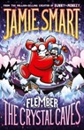Flember 2: The Crystal Caves (from the multi-million-selling creative genius Jamie Smart) - Jamie Smart - 9781788453790