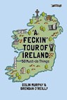 A Feckin' Tour of Ireland - Colin Murphy - 9781788490795