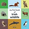 My First Book of Irish Wildlife -  - 9781788491655