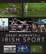Great Moments in Irish Sport - Sportsfile - 9781788492157