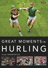 Great Moments in Hurling - Sportsfile - 9781788493772