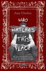 Who Watches This Place - Amy Clarkin - 9781788494588