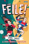 Feile! A Twin Power Adventure - Emma Larkin - 9781788495301