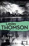 The Distant Dead - Lesley Thomson - 9781788549776