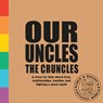 Our Uncles the Cruncles - Alex Waldron - 9781788561358