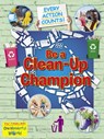 Be A Clean-Up Champion - Belinda Gallagher - 9781788564427