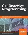 C++ Reactive Programming - Praseed Pai ; Peter Abraham - 9781788629775