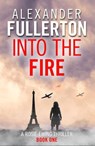 Into the Fire - Alexander Fullerton - 9781788630351
