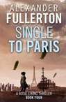 Single to Paris - Alexander Fullerton - 9781788630382