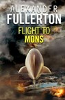 Flight to Mons - Alexander Fullerton - 9781788630849