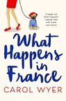 What Happens in France - Carol Wyer - 9781788632768
