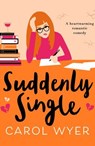 Suddenly Single - Carol Wyer - 9781788632775