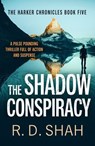 The Shadow Conspiracy - R.D. Shah - 9781788633246