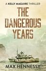 The Dangerous Years - Max Hennessy - 9781788634472