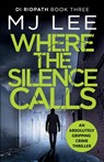 Where the Silence Calls - M J Lee - 9781788635844