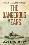 The Dangerous Years - Max Hennessy - 9781788638005