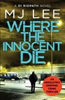 Where the Innocent Die - M J Lee - 9781788638029