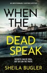 When the Dead Speak - Sheila Bugler - 9781788639644